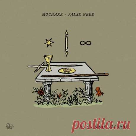 Mochakk – False Need [BB34B] Mochakk – False Need [BB34B]