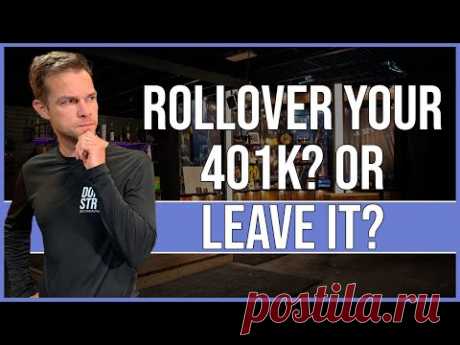 Should You Rollover Your 401k Or Leave It