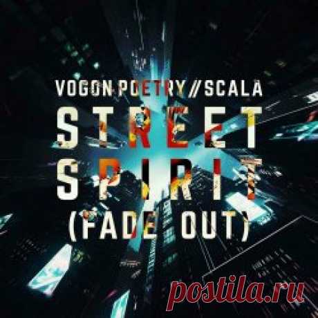 Vogon Poetry & SCALA - Street Spirit (Fade Out) (2024) [Single] Artist: Vogon Poetry, SCALA Album: Street Spirit (Fade Out) Year: 2024 Country: Sweden, Germany Style: Synthpop