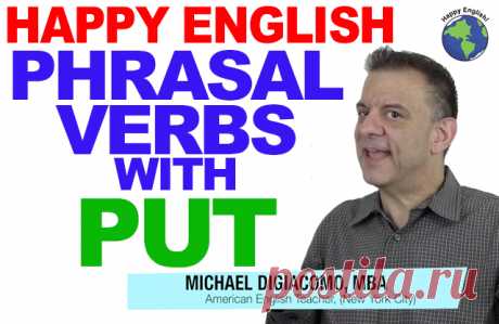 Phrasal Verbs with PUT – American English Vocabulary Lesson For TOEIC & LIFE | Happy English - Free English Lessons