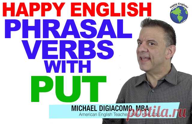 Phrasal Verbs with PUT – American English Vocabulary Lesson For TOEIC & LIFE | Happy English - Free English Lessons