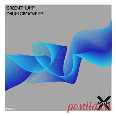 GreenThump – Drum Groove - FLAC Music