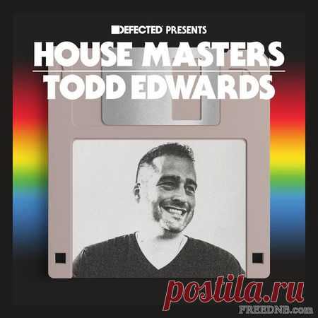 VA — Defected presents: House Masters - Todd Edwards [HOMAS33D] - 17 March 2024 - EDM TITAN TORRENT UK ONLY BEST MP3 FOR FREE IN 320Kbps (Скачать Музыку бесплатно).