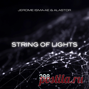 Jerome Isma-Ae, Alastor - String Of Lights | download mp3 | 4DJSONLINE |  Постила