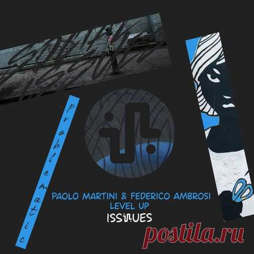 Paolo Martini, Federico Ambrosi – Level Up [ISS045] - DJ-Source.com
