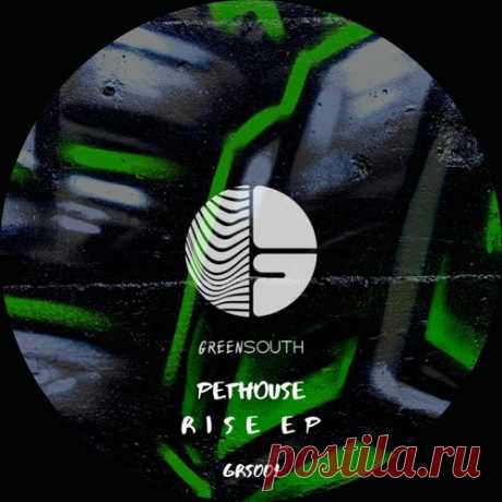 PETHOUSE – Rise EP [GRS001]