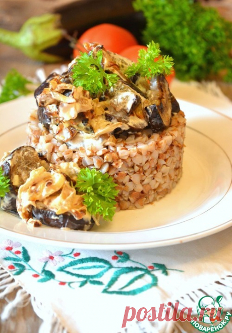 Гречневая каша с баклажанами в сметане - уверяю вас - это нереально вкусно!!!