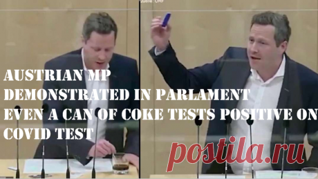 Austrian MP Demonstrated In Parlament Even A Can Of Coke Tests Positive On Covid Test English subtitles are auto-generated, so are probably a somewhat clumsy translation. Sincere apologies to all the German-speakers out there. 😂

An Austrian parliamentary member demonstrated the defectiveness of the government’s Covid-19 tests by showing how a glass of coke yields a positive result.

In footage from the meeting in Vienna Friday, FPO General Secretary Michael Schnedlitz br...
