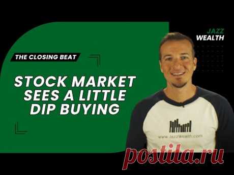 Stock market sees a little dip buying ahead of the Fed rate decision. | The Closing Beat