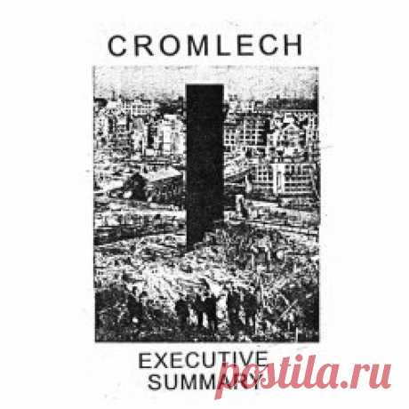 Cromlech - Executive Summary (2023) Artist: Cromlech Album: Executive Summary Year: 2023 Country: USA Style: Death Industrial, Power Electronics