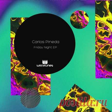 Carlos Pineda – Friday Night EP [WT445]