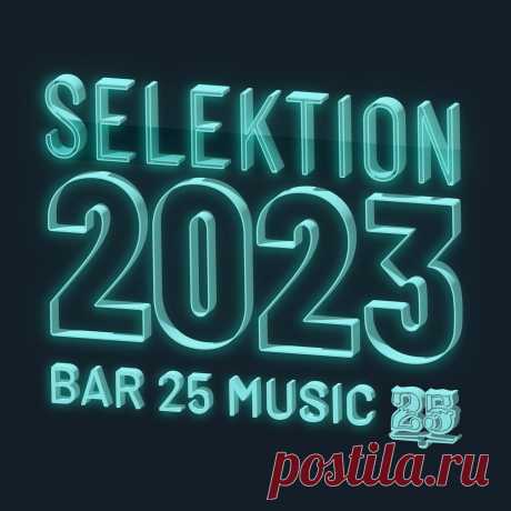 VA - Bar 25 Music Selektion 2023 BAR25204 » MinimalFreaks.co