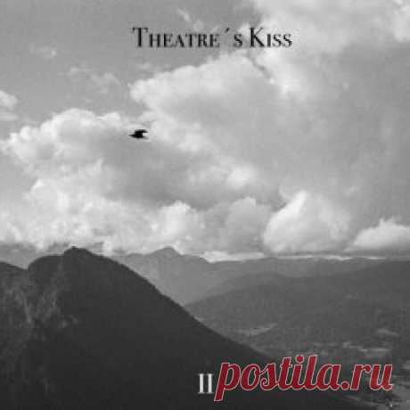 Theatre's Kiss - II (2024) [EP] Artist: Theatre's Kiss Album: II Year: 2024 Country: UK Style: Coldwave, Darkwave, Shoegaze
