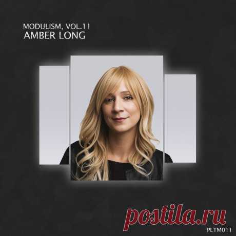 VA - Modulism, Vol.11 (Mixed & Compiled by Amber Long) PLTM011 » MinimalFreaks.co