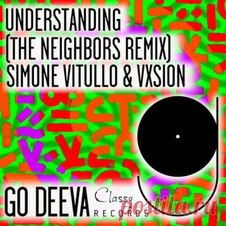Simone Vitullo &amp; VXSION – Understanding (The Neighbors Remix) [GDC159]