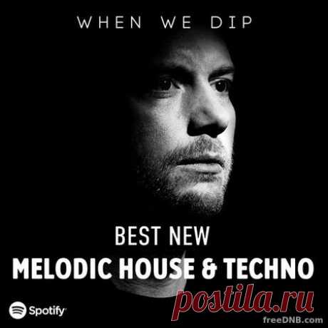 When We Dip: Melodic House & Techno — Best New Tracks (August 2022) (18.08.2022) - 18 August 2022 - EDM TITAN TORRENT UK ONLY BEST MP3 FOR FREE IN 320Kbps (Скачать Музыку бесплатно).