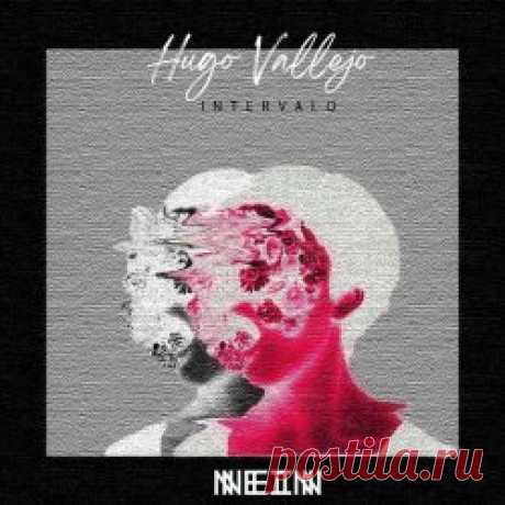 Hugo Vallejo - Intervalo (2024) [Single] Artist: Hugo Vallejo Album: Intervalo Year: 2024 Country: Germany Style: Electro, Techno