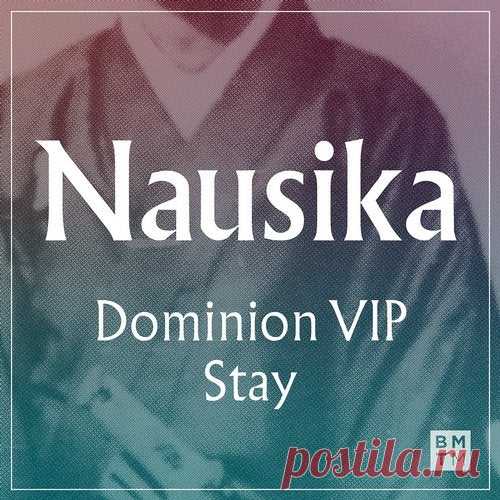 Nausika - Dominion VIP + Stay 2019 (EP) Nausika — Dominion VIP 5:24Nausika — Stay 6:24AmazonHotlnk | Turbo | Nitro