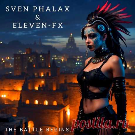 Sven Phalanx &amp; Eleven-FX - The Battle Begins (Single) (2024) 320kbps / FLAC
