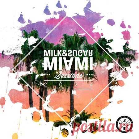 VA — MILK & SUGAR: MIAMI SESSION (MSRCD100) [EXTENDED] - 6 April 2024 - EDM TITAN TORRENT UK ONLY BEST MP3 FOR FREE IN 320Kbps (Скачать Музыку бесплатно).