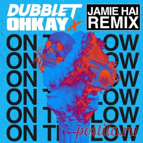 DubbleT & OHKAY, DubbleT - On The Low (Jamie Hai Remix) [YosH]