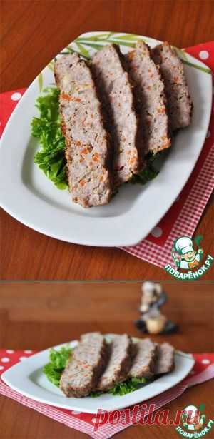 Мясной хлеб "meatloaf" - кулинарный рецепт
