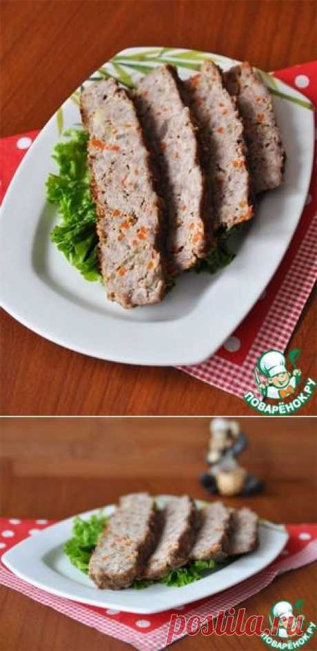 Мясной хлеб &quot;meatloaf&quot; - кулинарный рецепт
