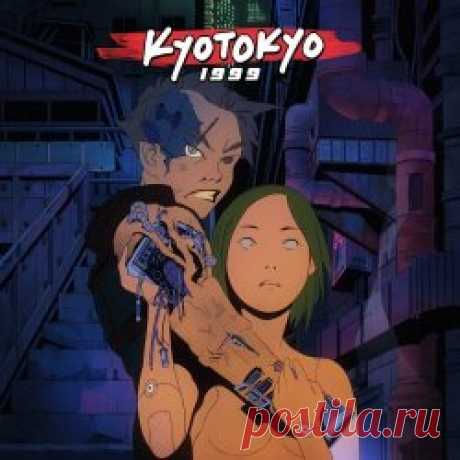 NightStop & Kaster The Disaster - Kyotokyo 1999 (2024) Artist: NightStop, Kaster The Disaster Album: Kyotokyo 1999 Year: 2024 Country: Finland Style: Synthwave, Darksynth