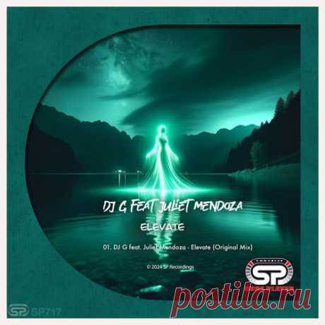 DJ G, Juliet Mendoza - Elevate [SP Recordings]
