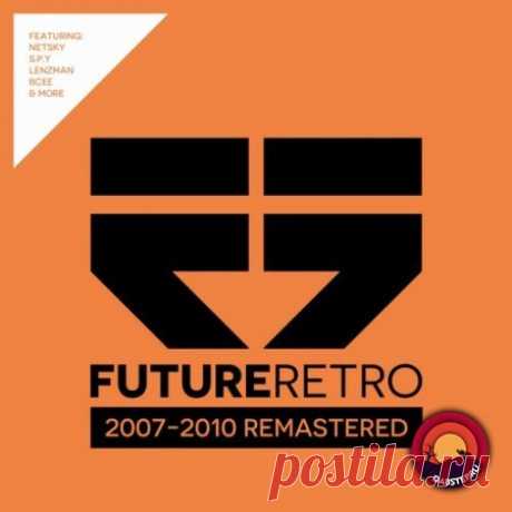 Future Retro: 2007-2010 Remastered LP 2017 DOWNLOAD FREE.