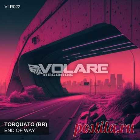 Torquato (BR) – End Of Way [VLR022]