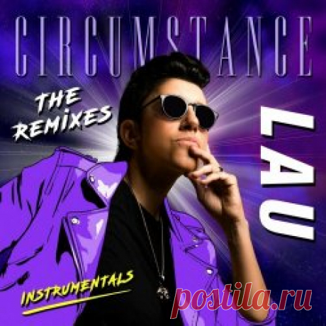 LAU - Circumstance (The Remixes) (Instrumentals) (2024) Artist: LAU Album: Circumstance (The Remixes) (Instrumentals) Year: 2024 Country: Spain Style: Synthpop, Synthwave
