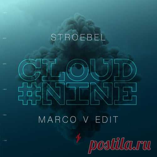 STROEBEL - Cloud Nine (Marco V Edit) [In Charge (Be Yourself Music)]
