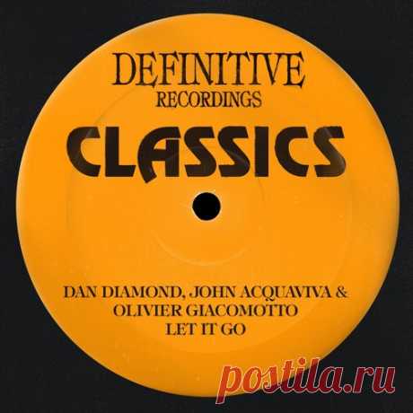 John Acquaviva & Olivier Giacomotto & Dan Diamond – Let It Go [DEFCLAS007E] https://specialfordjs.org/house/76775-john-acquaviva-olivier-giacomotto-dan-diamond-let-it-go-defclas007e.html
