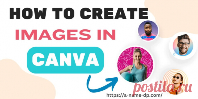 Do you want to create images but need to learn how to and need to have design experience to create these images? Today’s blog of a-name-dp will let you know how to create images in Canva. And get beautiful a letter images from a-name-dp. Canva needs a subscription to create images, but another mod version helps you create without any subscription. But you can download the Canva Mod App through APK files.