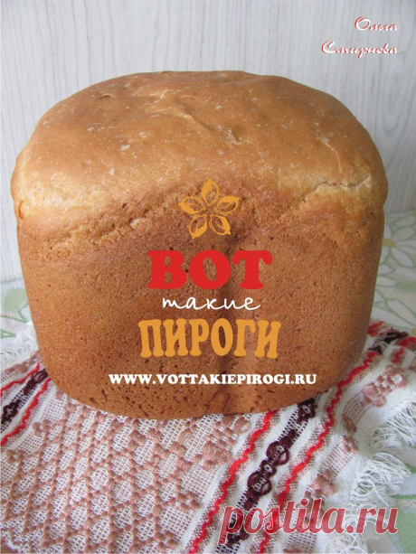 Хлеб Дарницкий в хлебопечке | ВОТ ТАКИЕ ПИРОГИ