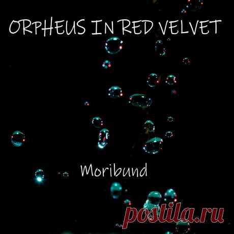 Orpheus in red velvet - Moribund (2024) 320kbps / FLAC