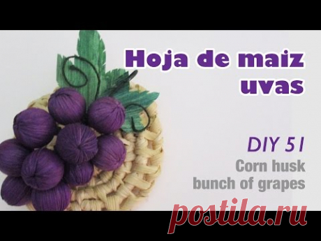 Como hacer hoja de maiz uvas 51/ how to make corn husk grapes
