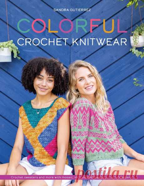 Коллекция проектов крючком в книге «Colorful Crochet Knitwear» | Вязание крючком для начинающих Автор: Sandra Gutierrez Свяжите яркую и красивую одежду и аксессуары крючком с помощью этого руководства, включая интарсию, мозаику и гобеленовое вязание - будь то свитер с декоративной кокеткой или шапка и перчатки в скандинавском стиле.
...