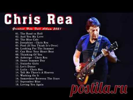 Chris Rea Best Songs Collection -  Chris Rea  Greatest Hits Full Album 2021