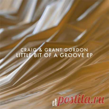 Craig &amp; Grant Gordon – Little Bit Of A Groove EP [VIVA181] 320kbps / FLAC