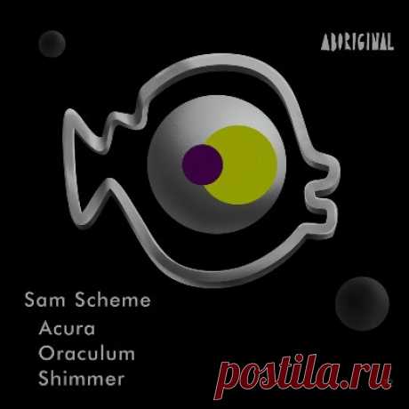 Sam Scheme – Acura / Oraculum / Shimmer - FLAC Music