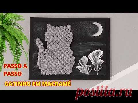 QUADRO GATINHO EM MACRAMÉ - YouTube