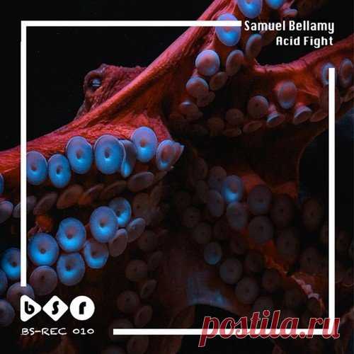 Samuel Bellamy - Acid Fight