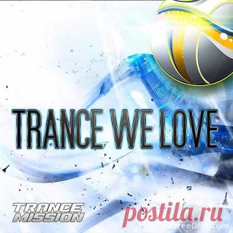 VA — TRANCEMISSION: TRANCE WE LOVE 4 (TMCL023) (FULL EXTENDED) - 8 February 2022 - EDM TITAN TORRENT UK ONLY BEST MP3 FOR FREE IN 320Kbps (Скачать Музыку бесплатно).