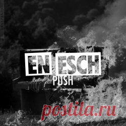 En Esch - Push (2023) [Single] Artist: En Esch Album: Push Year: 2023 Country: Germany Style: EBM, Industrial Rock