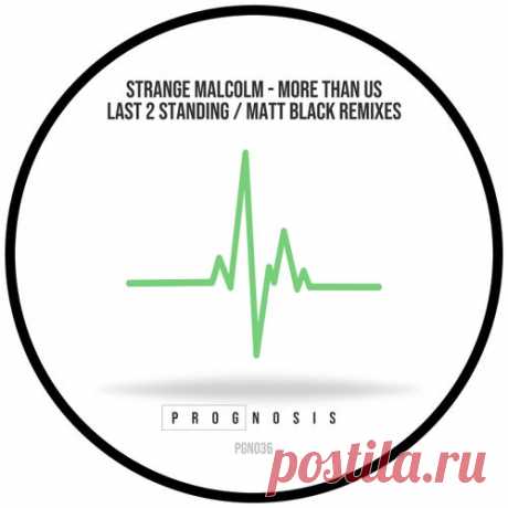 Strange Malcolm - More Than Us [Prognosis]