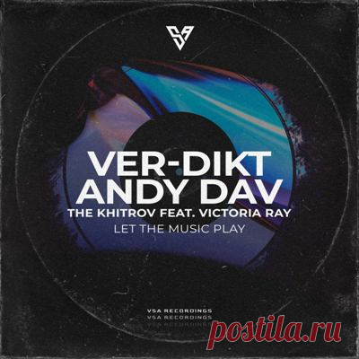 The Khitrov, Victoria RAY, Ver-dikt, Andy Dav – Let the Music Play