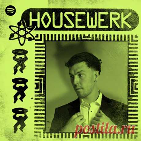 Housewerk Spotify Playlist (Extended) April 12th 2024 Cloonee » MinimalFreaks.co