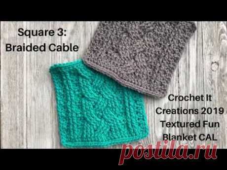 Square 3 - Braided Cable Stitch of the Textured Fun Square Sampler Blanket Crochet Along 2019